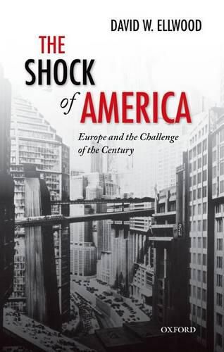 Cover image for The Shock of America: Europe and the Challenge of the Century