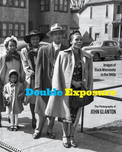 Cover image for Double Exposure: Images of Black Minnesota in the 1940s