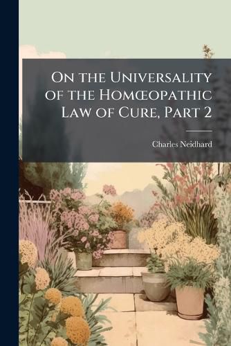 Cover image for On the Universality of the Homopathic Law of Cure, Part 2