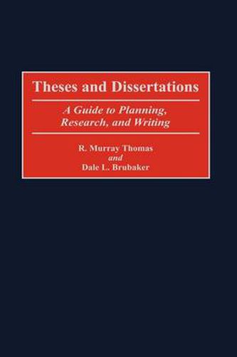 Theses and Dissertations: A Guide to Planning, Research, and Writing