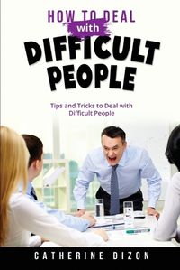 Cover image for How to Deal with Difficult People