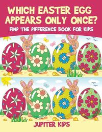 Cover image for Which Easter Egg Appears Only Once? Find the Difference Book for Kids