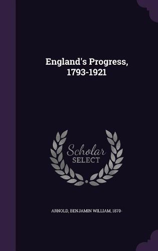 Cover image for England's Progress, 1793-1921