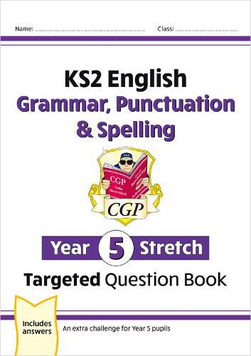 New KS2 English Year 5 Stretch Grammar, Punctuation & Spelling Targeted Question Book (w/Answers)