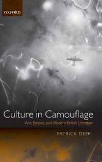 Cover image for Culture in Camouflage: War, Empire, and Modern British Literature