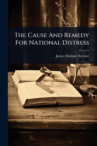 Cover image for The Cause And Remedy For National Distress