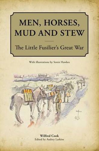 Cover image for Men, Horses, Mud and Stew: The Little Fusilier's Great War