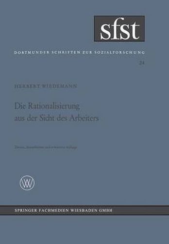 Cover image for Die Rationalisierung Aus Der Sicht Des Arbeiters: Eine Soziologische Untersuchung in Der Mechanischen Fertigung