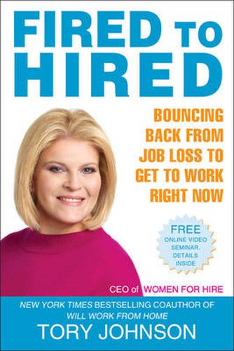 Cover image for Fired to Hired: Bouncing Back from Job Loss to Get to Work Right Now