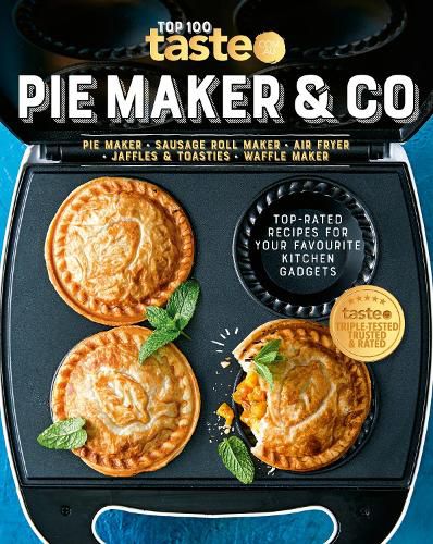 Pie Maker & Co: 100 Top-Rated Recipes for Your Favourite Kitchen Gadgetsfrom Australia's Number #1 Food Site