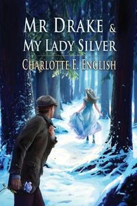 Cover image for Mr. Drake and My Lady Silver