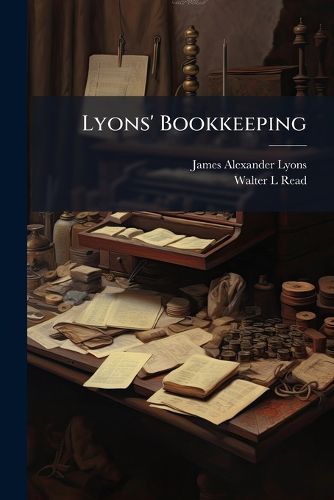 Cover image for Lyons' Bookkeeping: Ed. of 1913. Parts I and II.