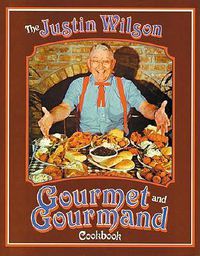 Cover image for Justin Wilson Gourmet and Gourmand Cookbook, The