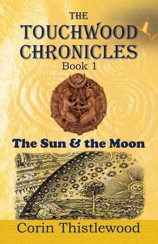 Cover image for The Touchwood Chronicles (Book 1): The Moon & the Sun