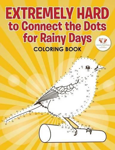 Cover image for Extremely Hard to Connect the Dots for Rainy Days Activity Book