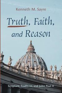 Cover image for Truth, Faith, and Reason