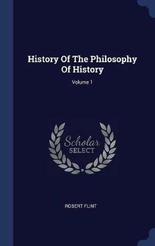 Cover image for History of the Philosophy of History; Volume 1