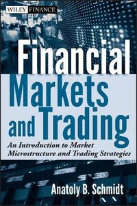 Cover image for Financial Markets and Trading: An Introduction to Market Microstructure and Trading Strategies