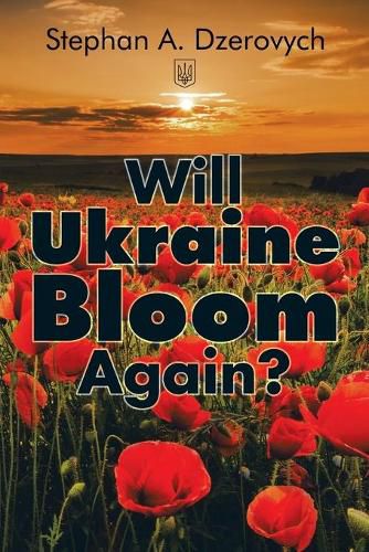 Cover image for Will Ukraine Bloom Again?