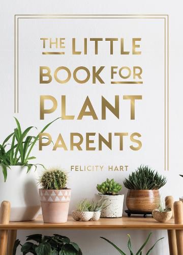 Cover image for The Little Book for Plant Parents: Simple Tips to Help You Grow Your Own Urban Jungle