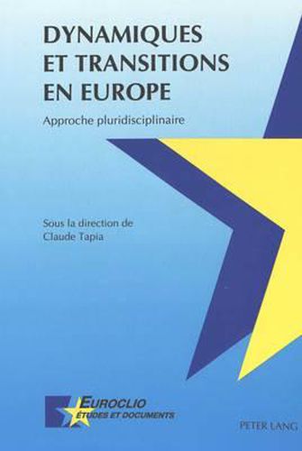 Cover image for Dynamiques Et Transitions En Europe: Approche Pluridisciplinaire