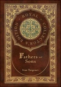 Cover image for Fathers and Sons (Royal Collector's Edition) (Annotated) (Case Laminate Hardcover with Jacket)