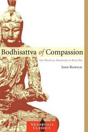 Cover image for Bodhisattva of Compassion: The Mystical Tradition of Kuan Yin