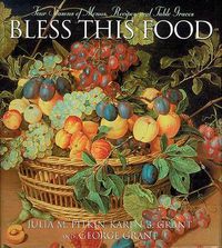 Cover image for Bless this Food: Four Seasons of Menus, Recipes and Table Graces