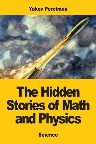 Cover image for The Hidden Stories of Math and Physics
