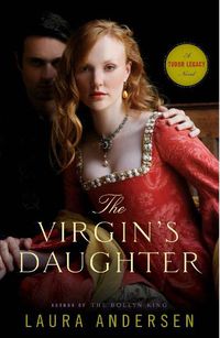 Cover image for The Virgin's Daughter: A Tudor Legacy Novel
