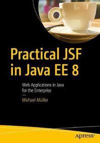 Cover image for Practical JSF in Java EE 8: Web Applications  in Java for the Enterprise