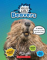 Cover image for Beavers (Wild Life Lol!) (Library Edition)