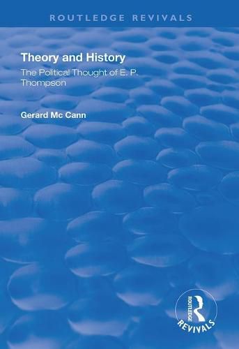 Theory and History: The Political Thought of E. P. Thompson