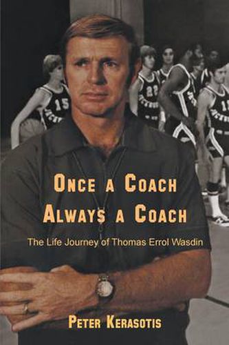 Cover image for Once a Coach, Always a Coach: The Life Journey of Thomas Errol Wasdin