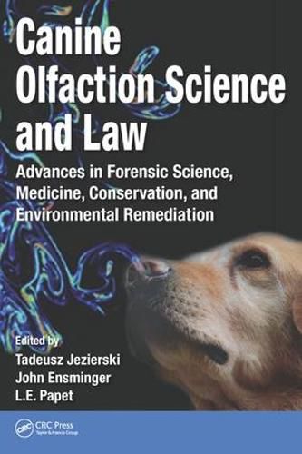 Cover image for Canine Olfaction Science and Law: Advances in Forensic Science, Medicine, Conservation, and Environmental Remediation