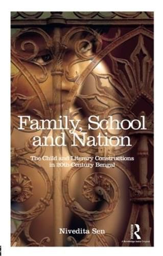 Cover image for Family, School and Nation: The Child and Literary Constructions in 20th-Century Bengal