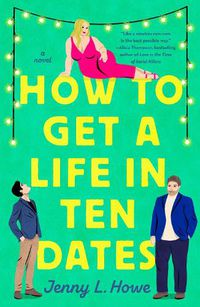 Cover image for How to Get a Life in Ten Dates