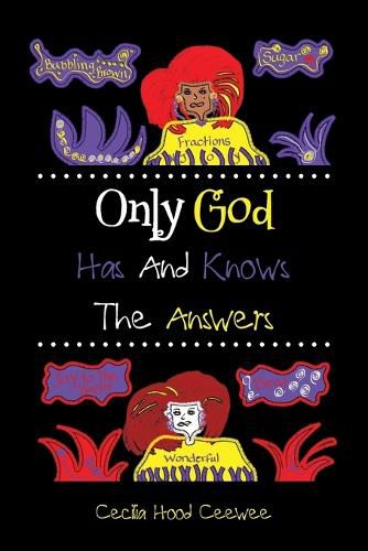 Cover image for Only God Has And Knows The Answers