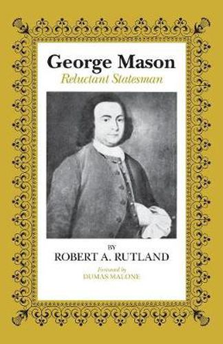 Cover image for George Mason: Reluctant Statesman