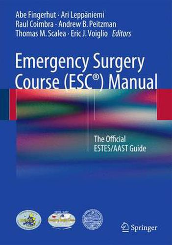 Emergency Surgery Course (ESC (R)) Manual: The Official ESTES/AAST Guide