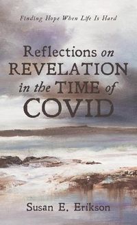 Cover image for Reflections on Revelation in the Time of COVID