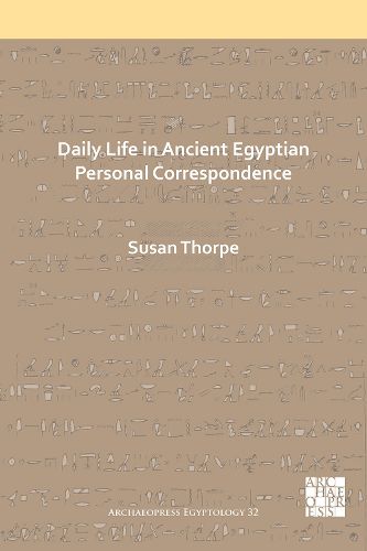 Cover image for Daily Life in Ancient Egyptian Personal Correspondence