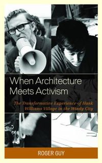 Cover image for When Architecture Meets Activism: The Transformative Experience of Hank Williams Village in the Windy City