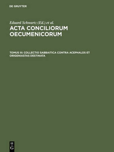 Cover image for Collectio Sabbaitica Contra Acephalos Et Origeniastas Destinata