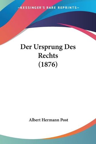 Cover image for Der Ursprung Des Rechts (1876)