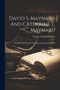 Cover image for David S. Maynard And Catherine T. Maynard