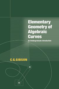 Cover image for Elementary Geometry of Algebraic Curves: An Undergraduate Introduction