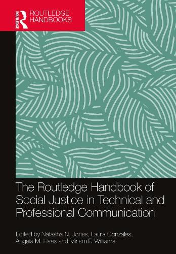 The Routledge Handbook of Social Justice in Technical and Professional Communication