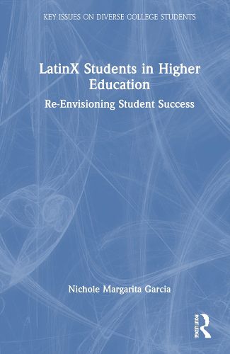 LatinX Students in Higher Education