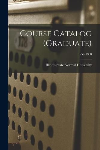 Cover image for Course Catalog (Graduate); 1959-1960